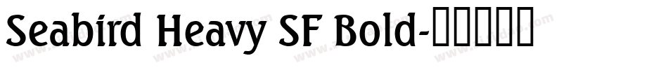 Seabird Heavy SF Bold字体转换